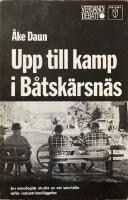 Upp till kamp i Båtskärsnäs - En etnologisk studie av ett samhälle inför industrinedläggelse