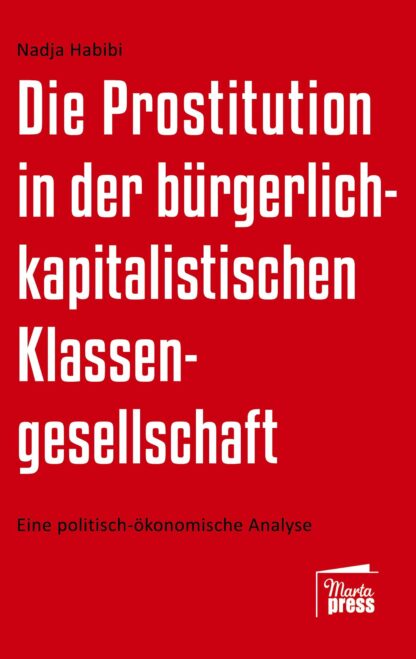 Die Prostitution in der gegenwärtigen bürgerlich-kapitalistischen Klassengesellschaft